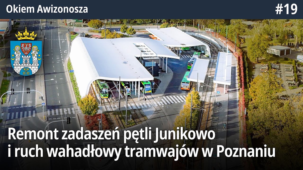 #19 Remont zadaszeń pętli Junikowo i ruch wahadłowy tramwajów w Poznaniu Okiem Awizonosza z Poznania