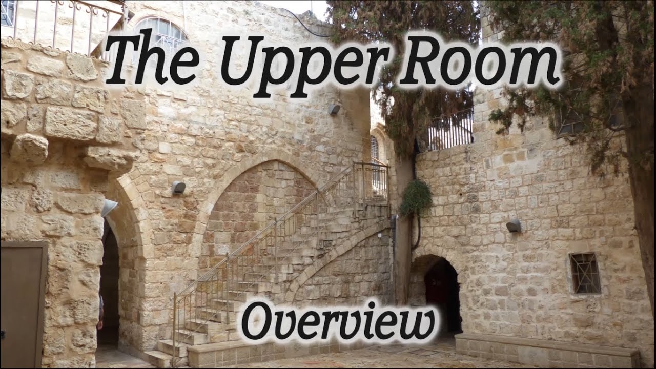 Upper Room Overview Tour, Last Supper, Pentecost, Jerusalem, Israel, Mt. Zion, Holy Land