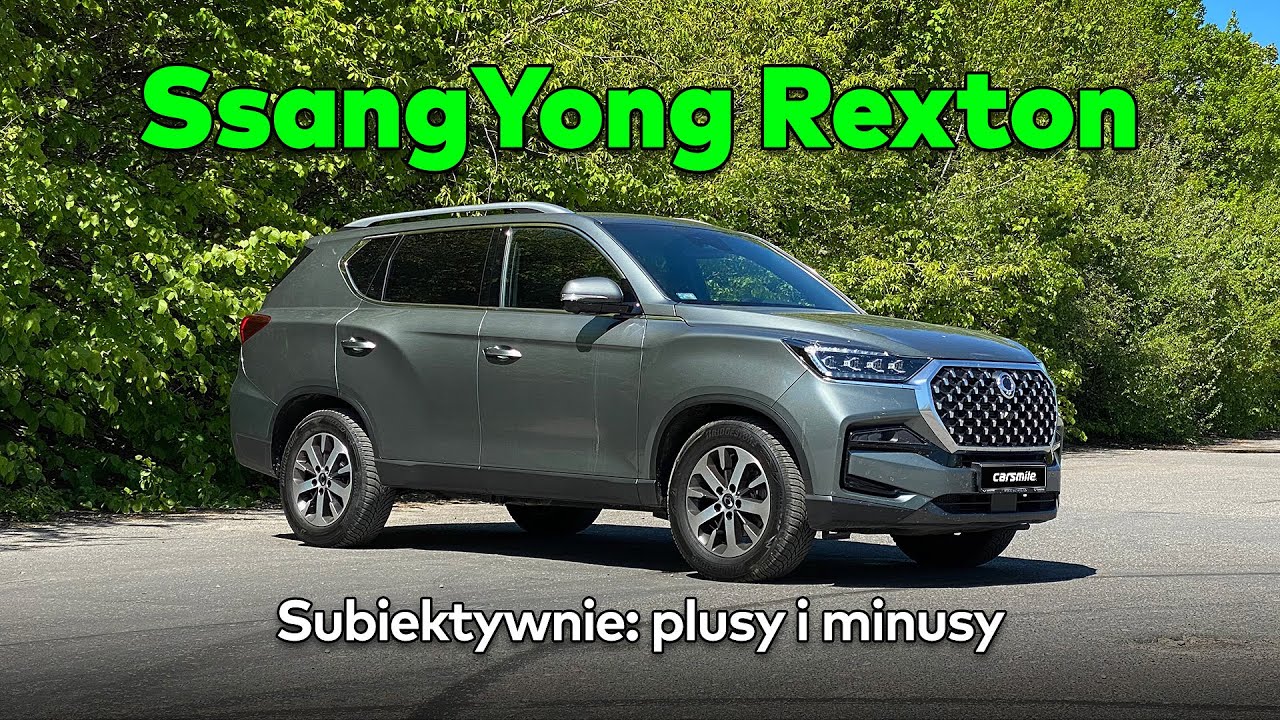 SsangYong Rexton - co nam się podoba, a co nie!