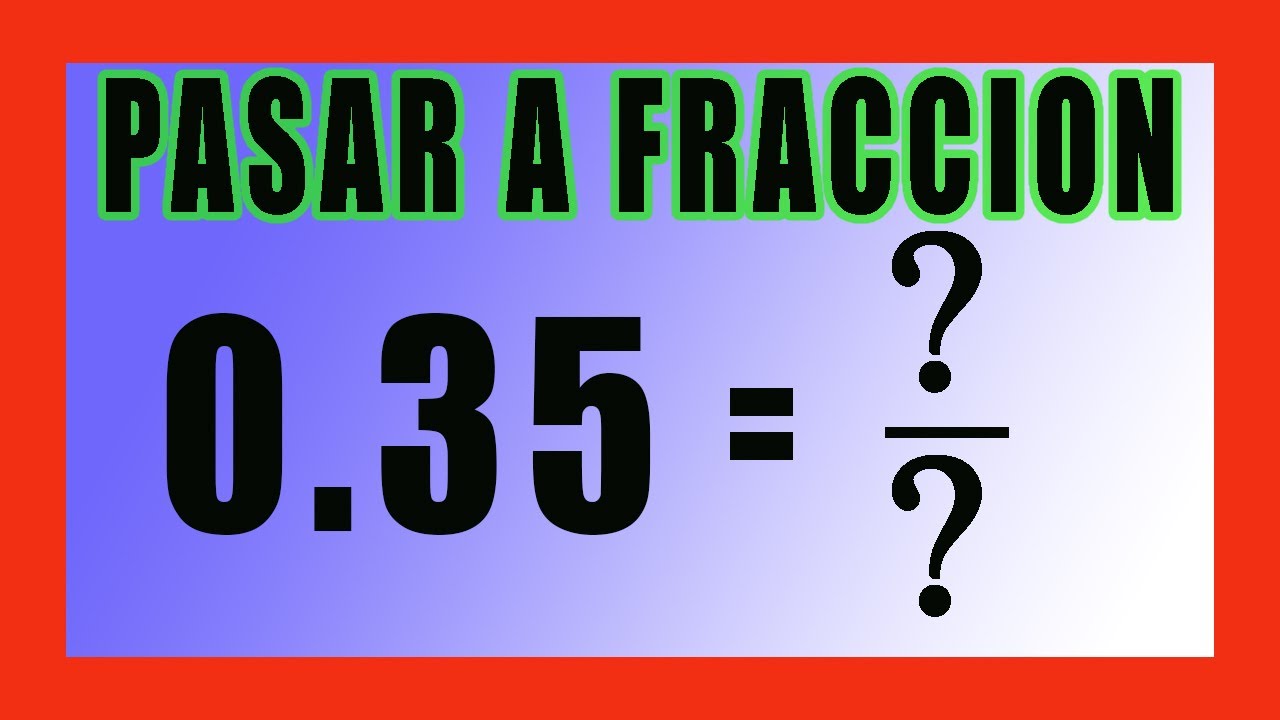 ✅👉 Convertir decimal exacto a fracción