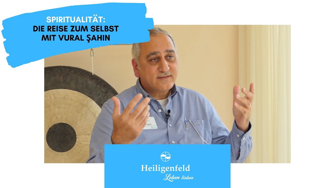 Spiritualität: Die Reise zum Selbst (mit Vural Sahin)