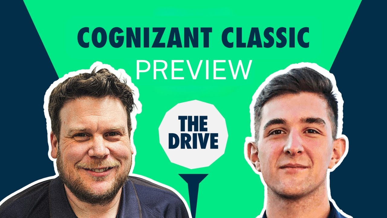 The Drive: Cognizant Classic Preview | Golf Picks, Analysis with Geoff Fienberg & Andy Lack