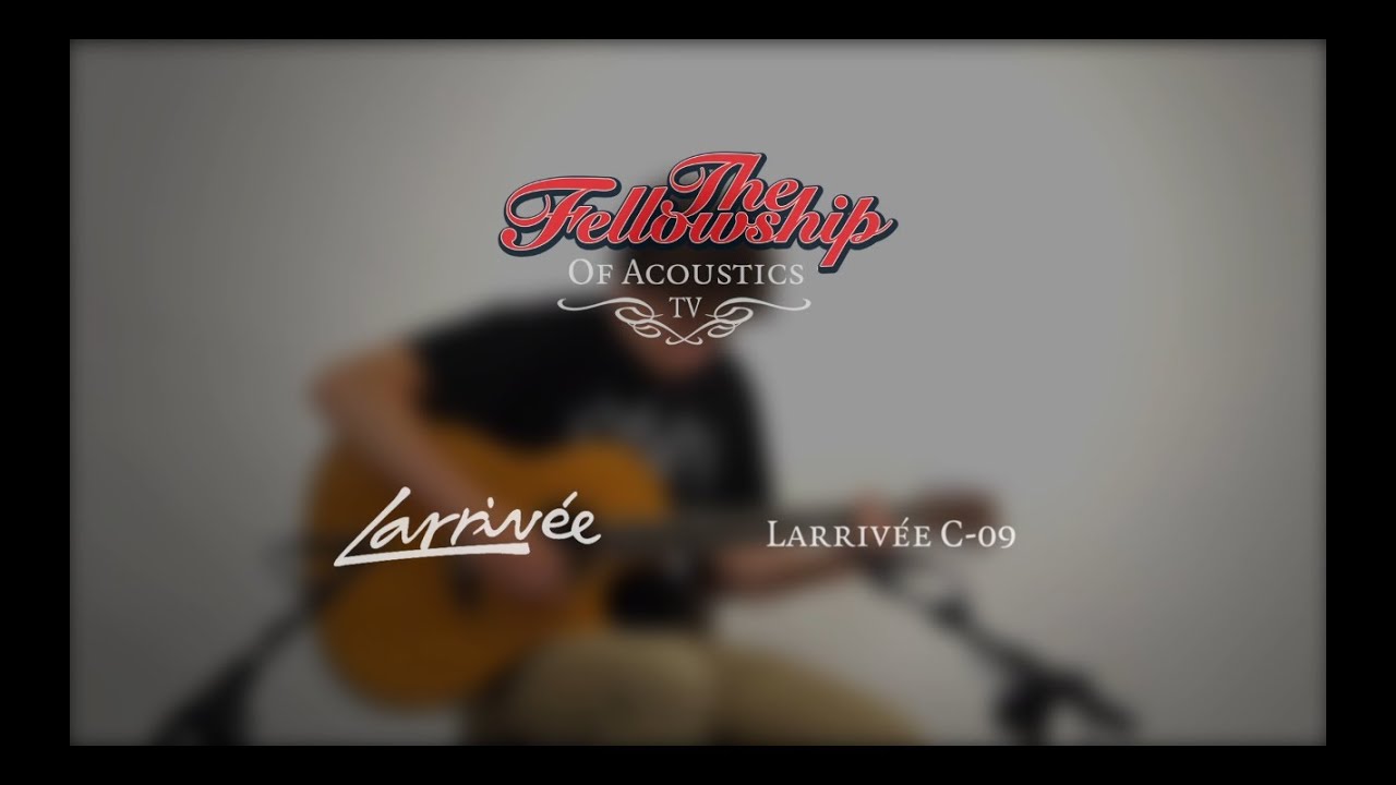 Larriv&eacute;e C-09 at The Fellowship of Acoustics