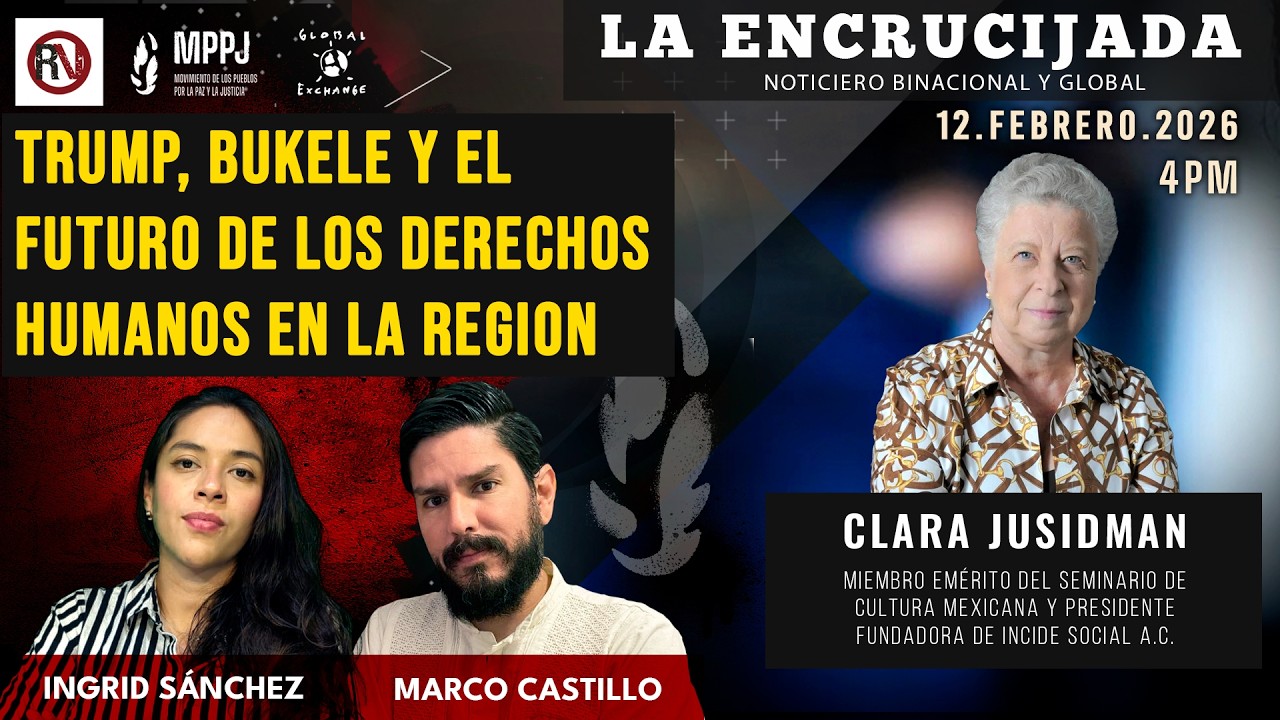 Trump, Bukele y el futuro de los derechos humanos en la region - La Encrucijada: 2026