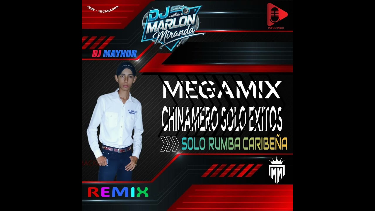 MEGAMIX CHINAMERO SOLO EXITOS - DJ MAYNOR NICARAGUA & DJ MARLON MIRANDA ACAPELLA - SON PRODUCER DJ