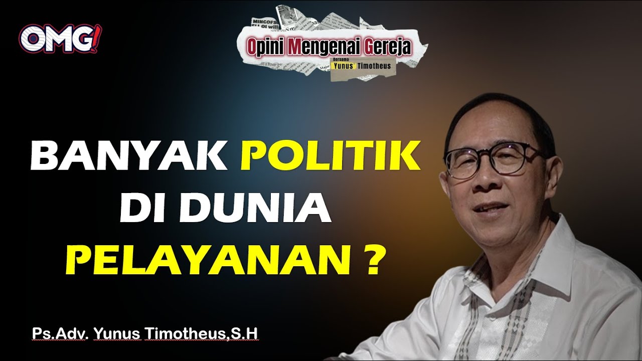 OMG #29 : BANYAK POLITIK DI DUNIA PELAYANAN?