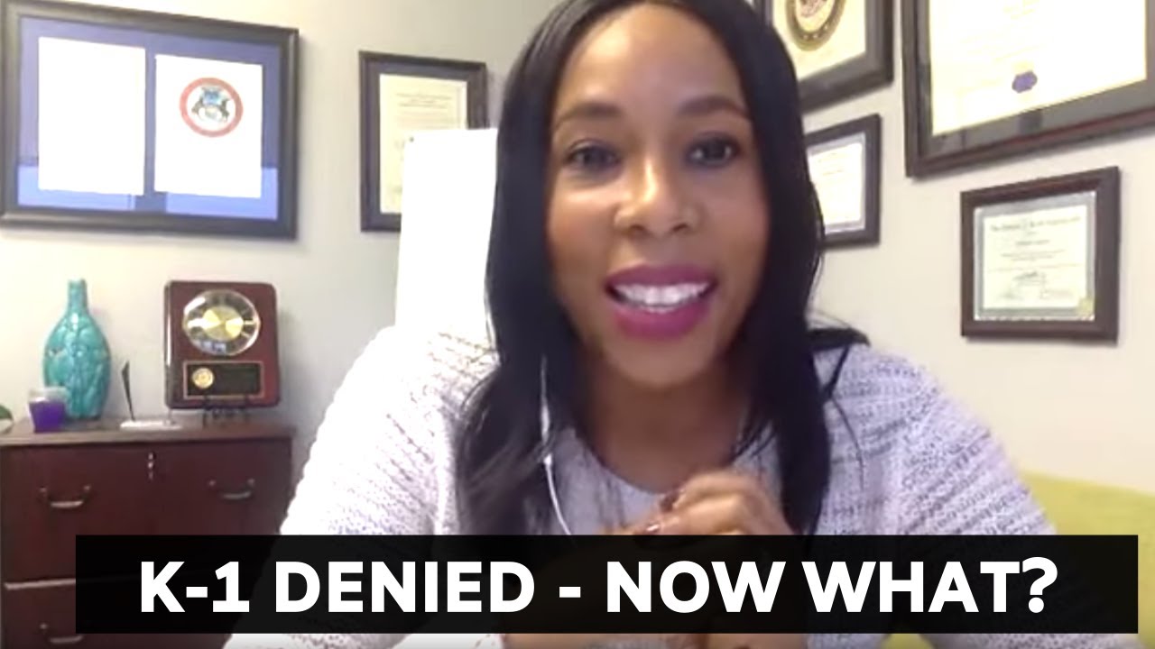 K-1 Visa DENIED! What Should You Do Next? (2019) Immigration Lawyer