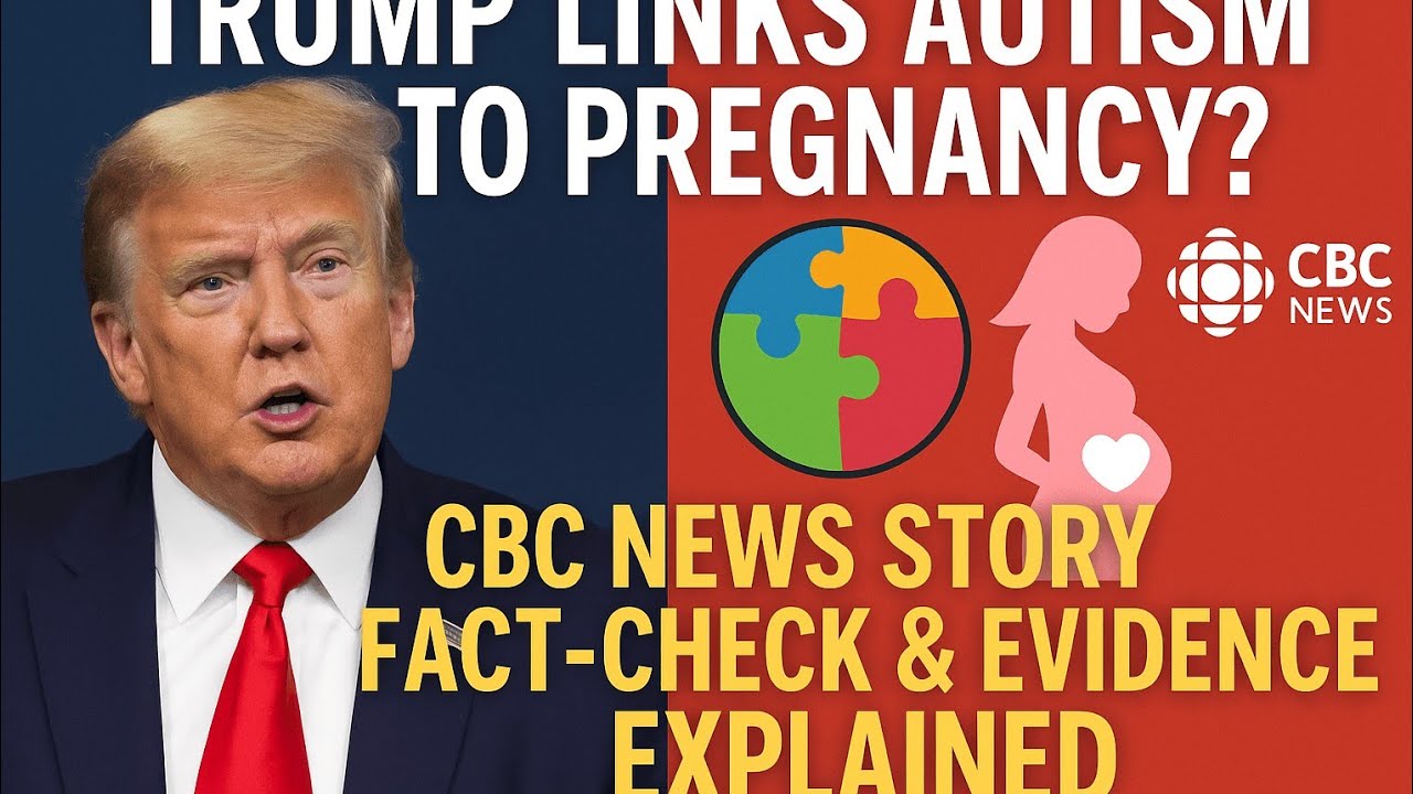 Trump Links Autism to Pregnancy? | CBC News Story Fact-Check & Evidence Explained