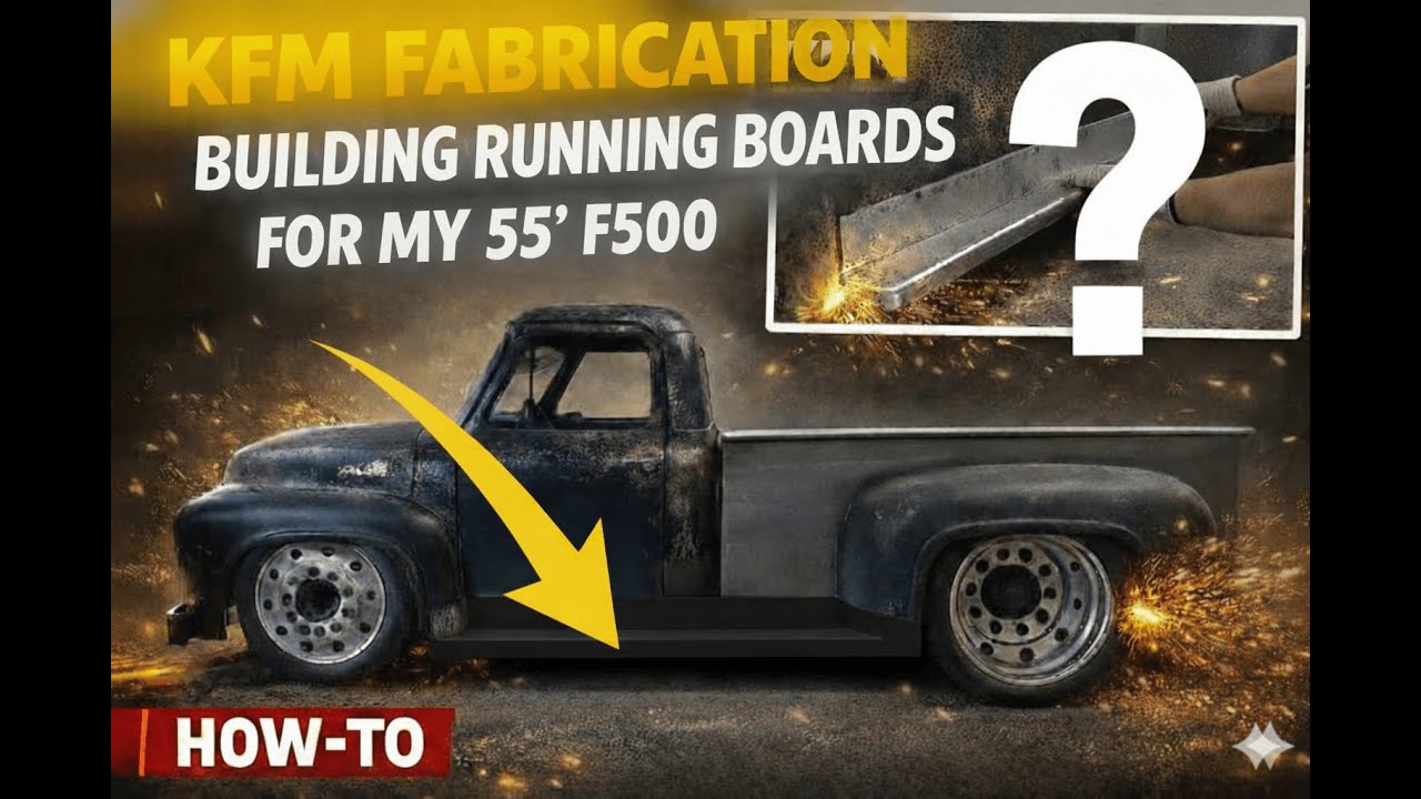 Building One-Of-A-Kind Running Boards for a '55 F500 | Part 1