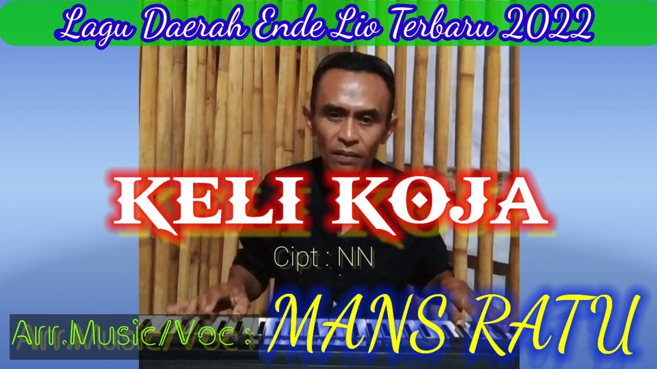 Lagu Daerah Ende Lio Terbaru 2022 KELI KOJA by Mans Ratu