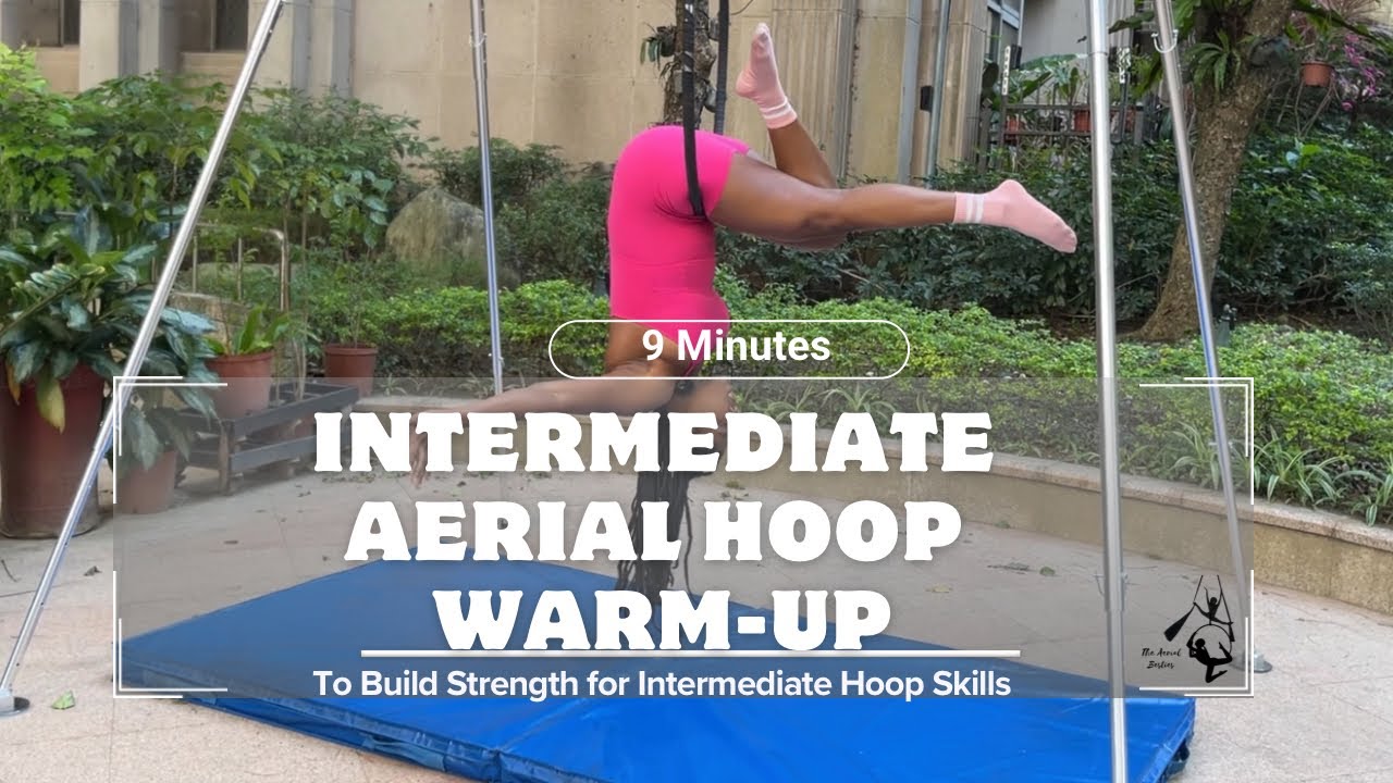 Warmup for Aerial Hoop Intermediates to Get Stronger