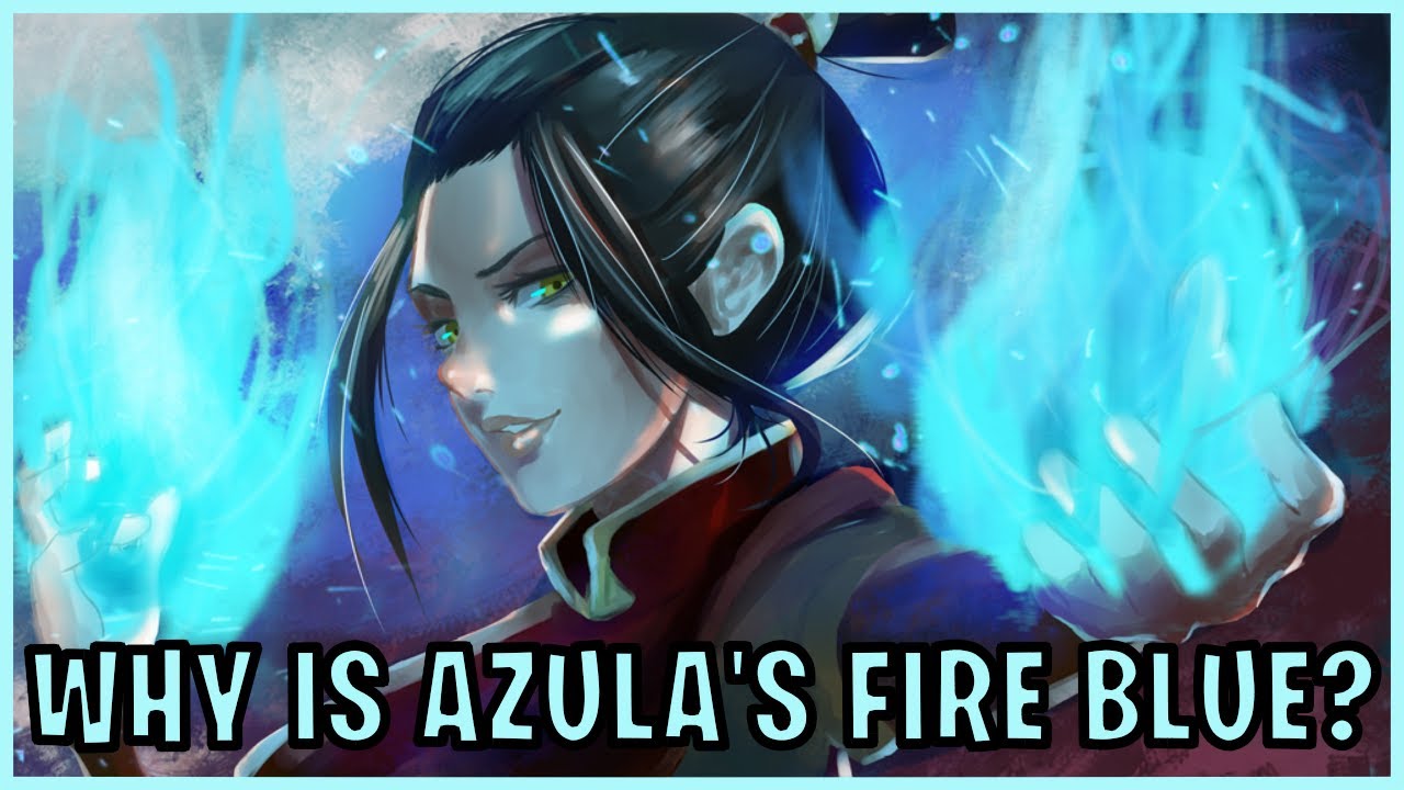 Why Is Azula’s Fire Blue? (Avatar Answers)