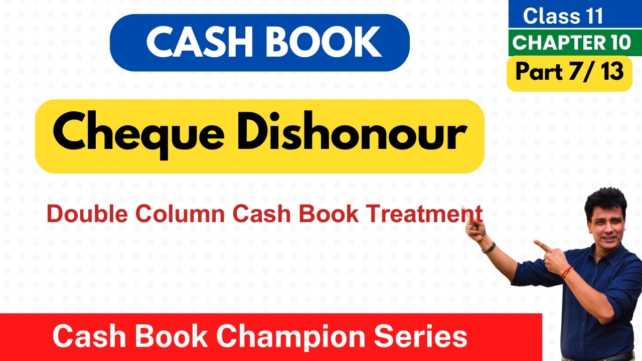 Cheque Dishonour in Double Column Cash Book | Class 11 Accounts | Chapter 10 | Part 7