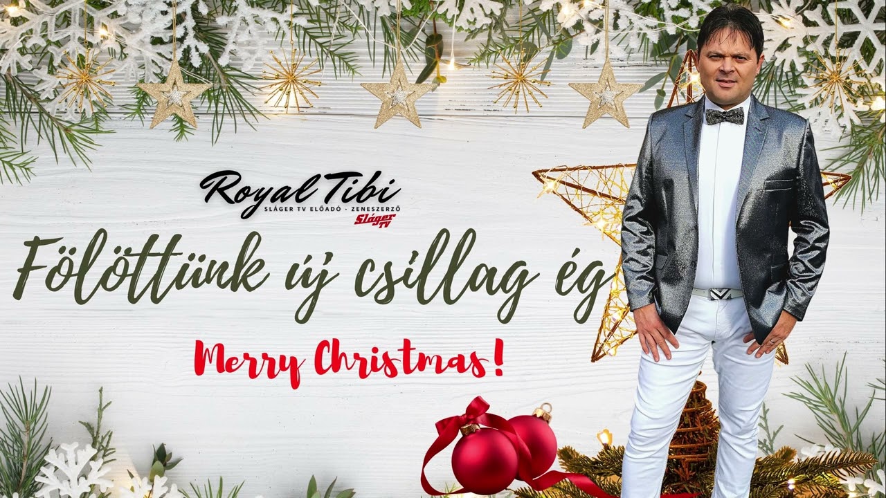 ROYAL TIBI ★★★ - FÖLÖTTÜNK ÚJ CSILLAG ÉG (Official MUSIC) - Merry Christmas - Áldott Karácsonyt !