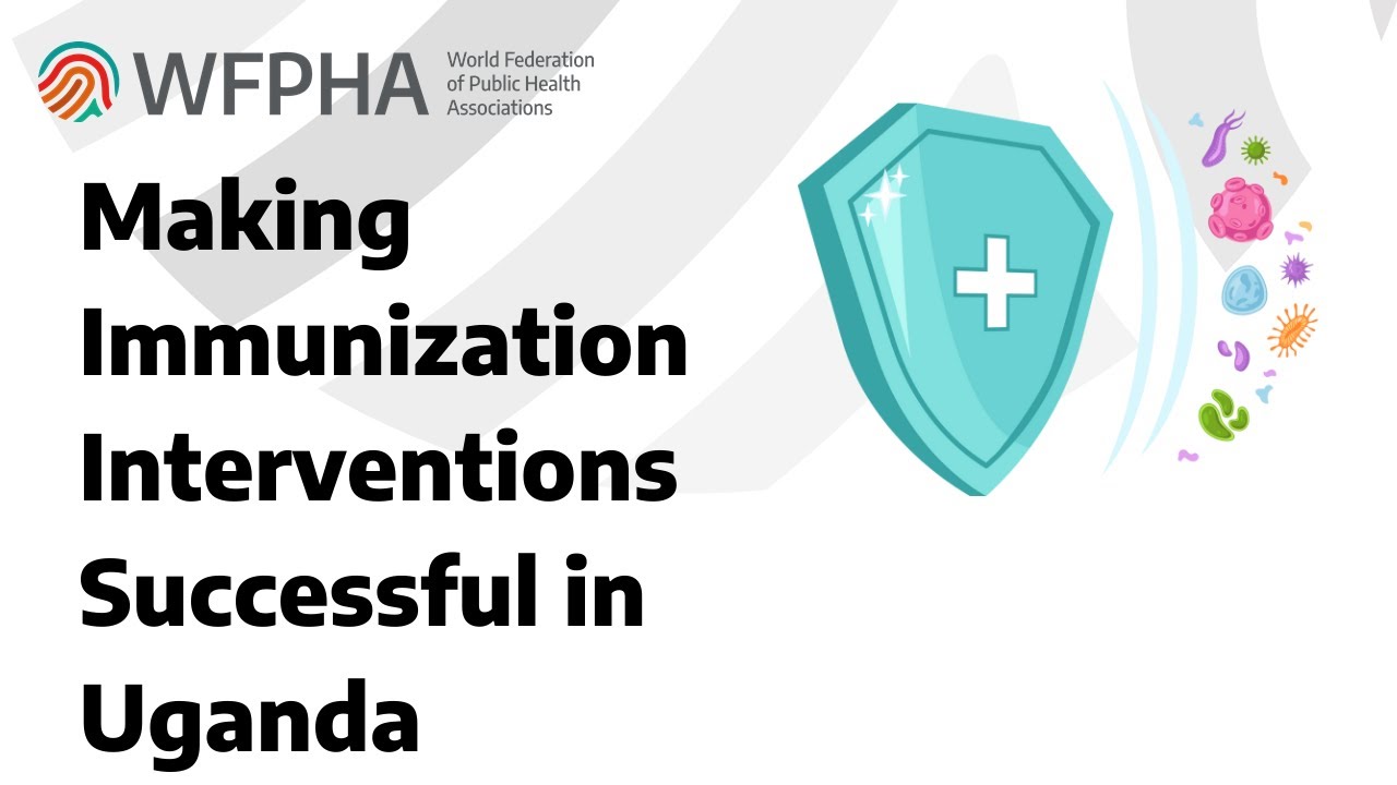 WFPHA | Immunization Webinar: Making Immunization Interventions Successful in Uganda