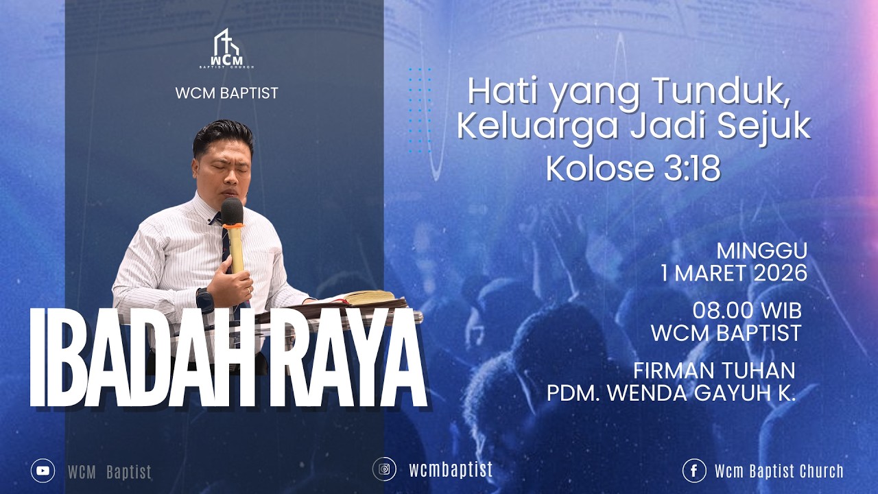 IBADAH MINGGU 01 MARET 2026 | HATI YANG TUNDUK, KELUARGA JADI SEJUK. KOLOSE 3:18