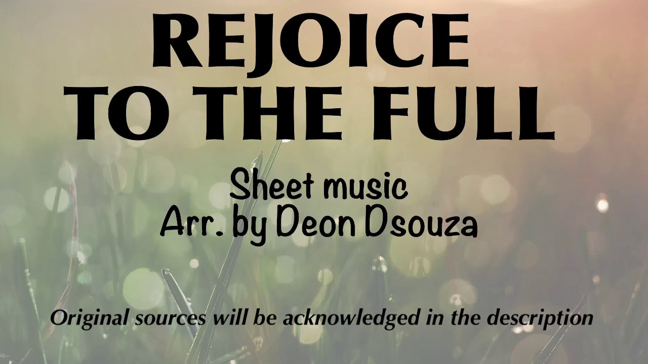 Rejoice to the full. Sheet music.