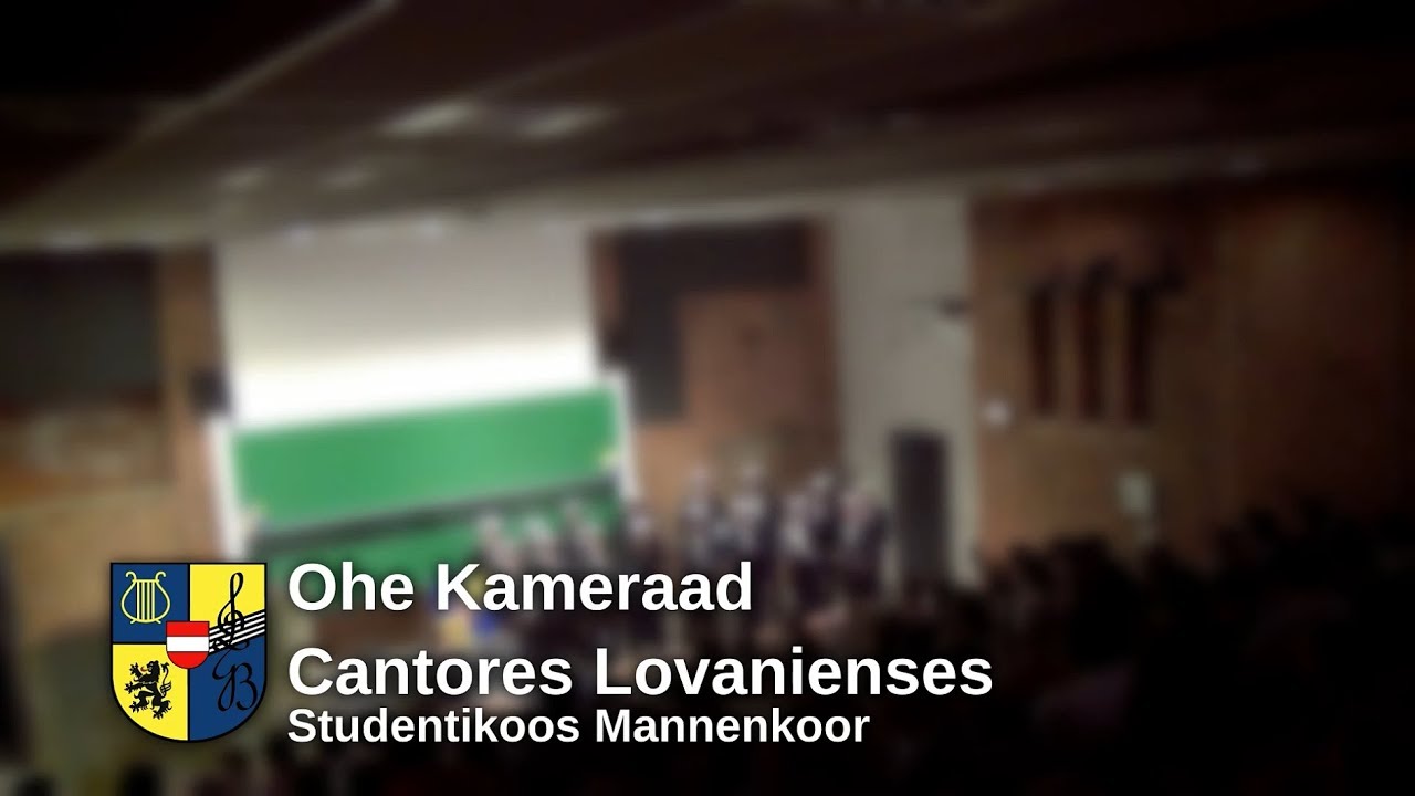 Ohe Kameraad - Cantores Lovanienses