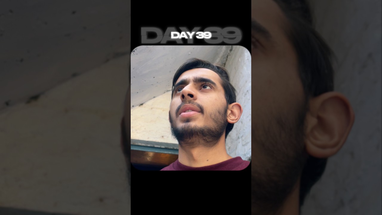 Day 39 | Mann zero tha par video se seekh mili | 