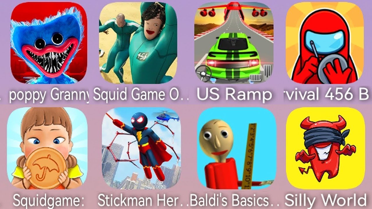 Poppy Granny,Squid Game Of Spoof,Us Ramp,Silly World,Squid But It's Impostor,Baldi's,Stickman Hero