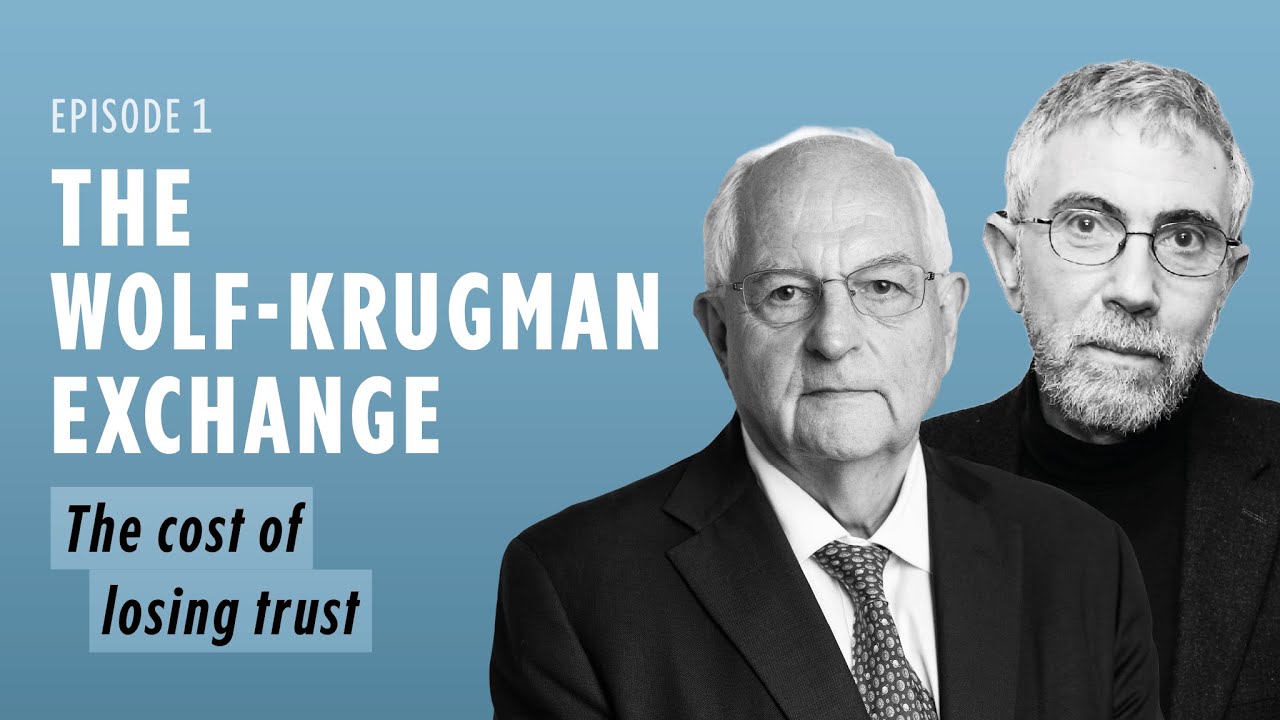 The Wolf-Krugman Exchange: The cost of losing trust in the US | FT Podcasts