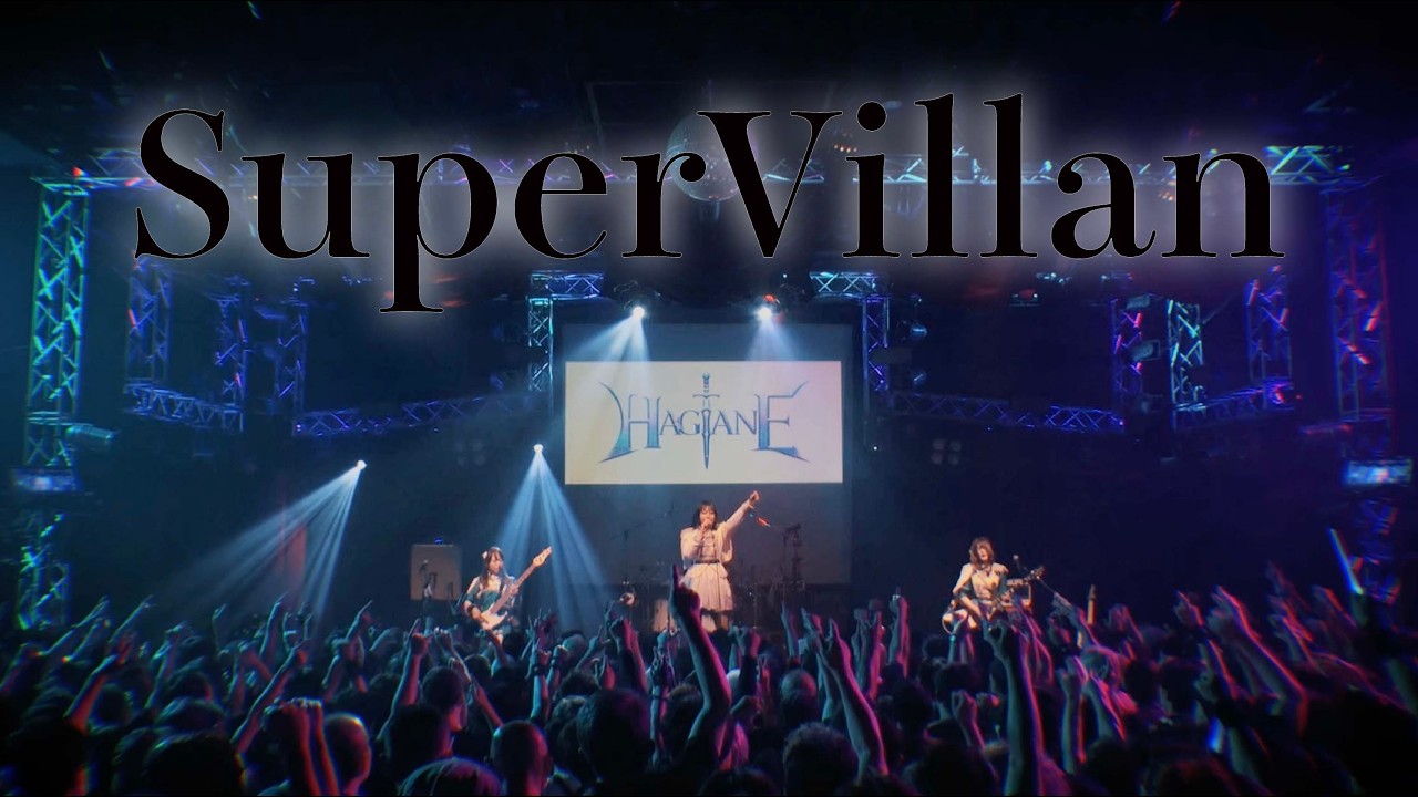 HAGANE-SuperVillan(LIVE Music Video)