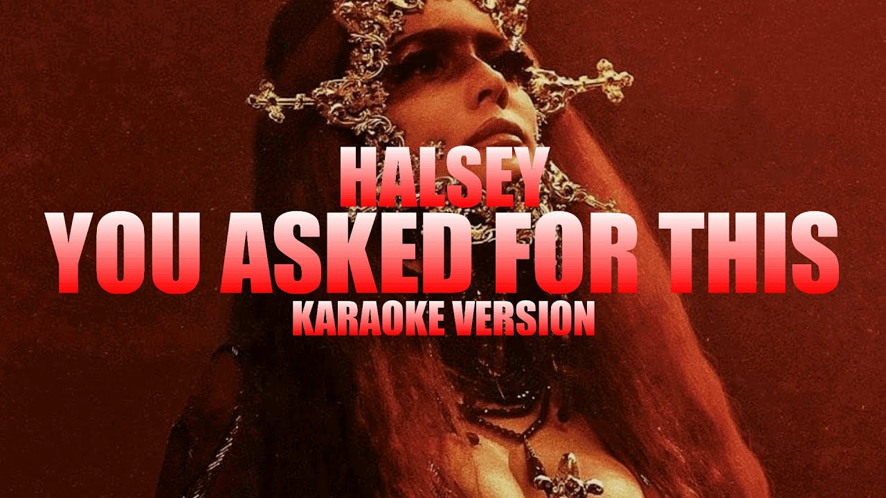 You asked for this - Halsey (Instrumental Karaoke) [KARAOK&J]