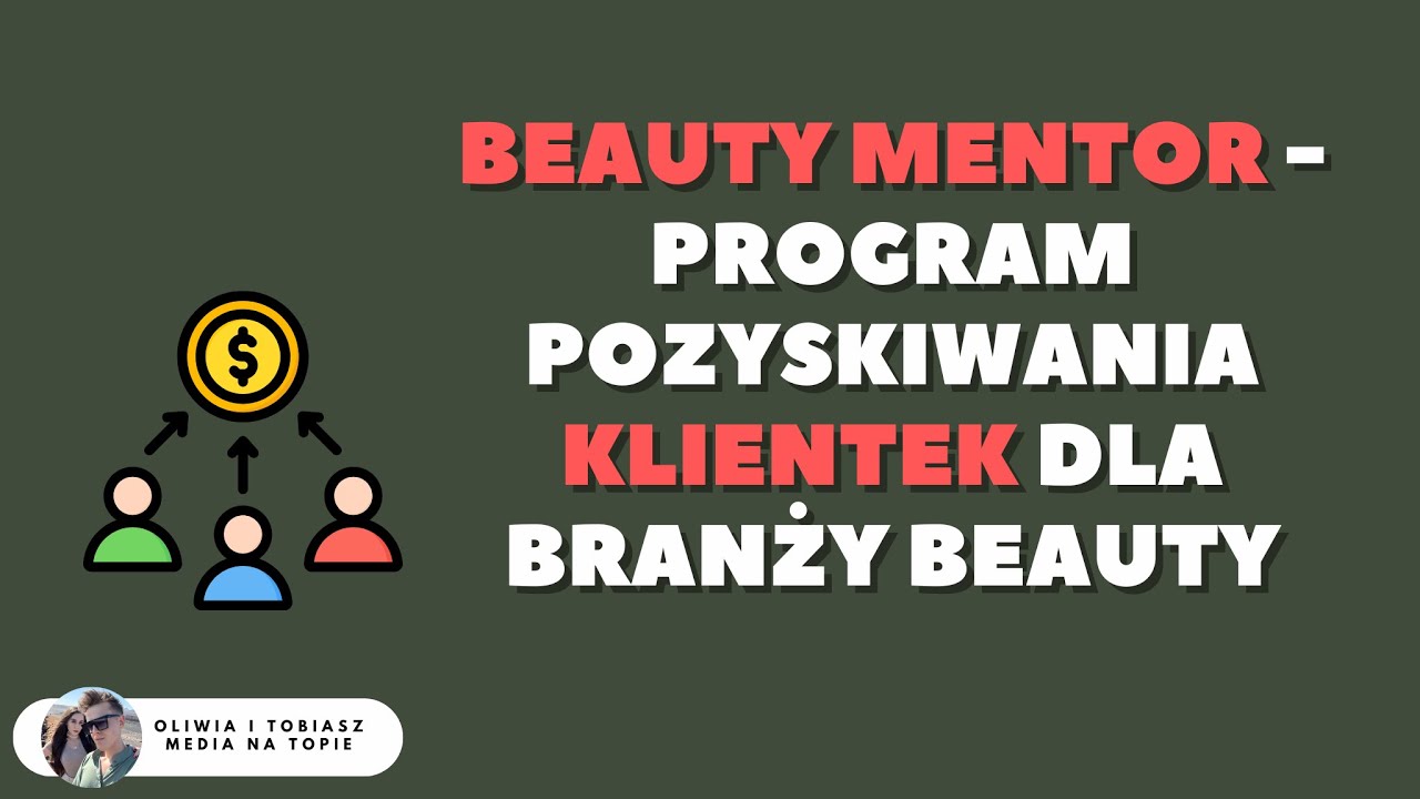 Beauty Mentor - PROGRAM POZYSKIWANIA KLIENTEK DLA BRANŻY BEAUTY #beautymarketing