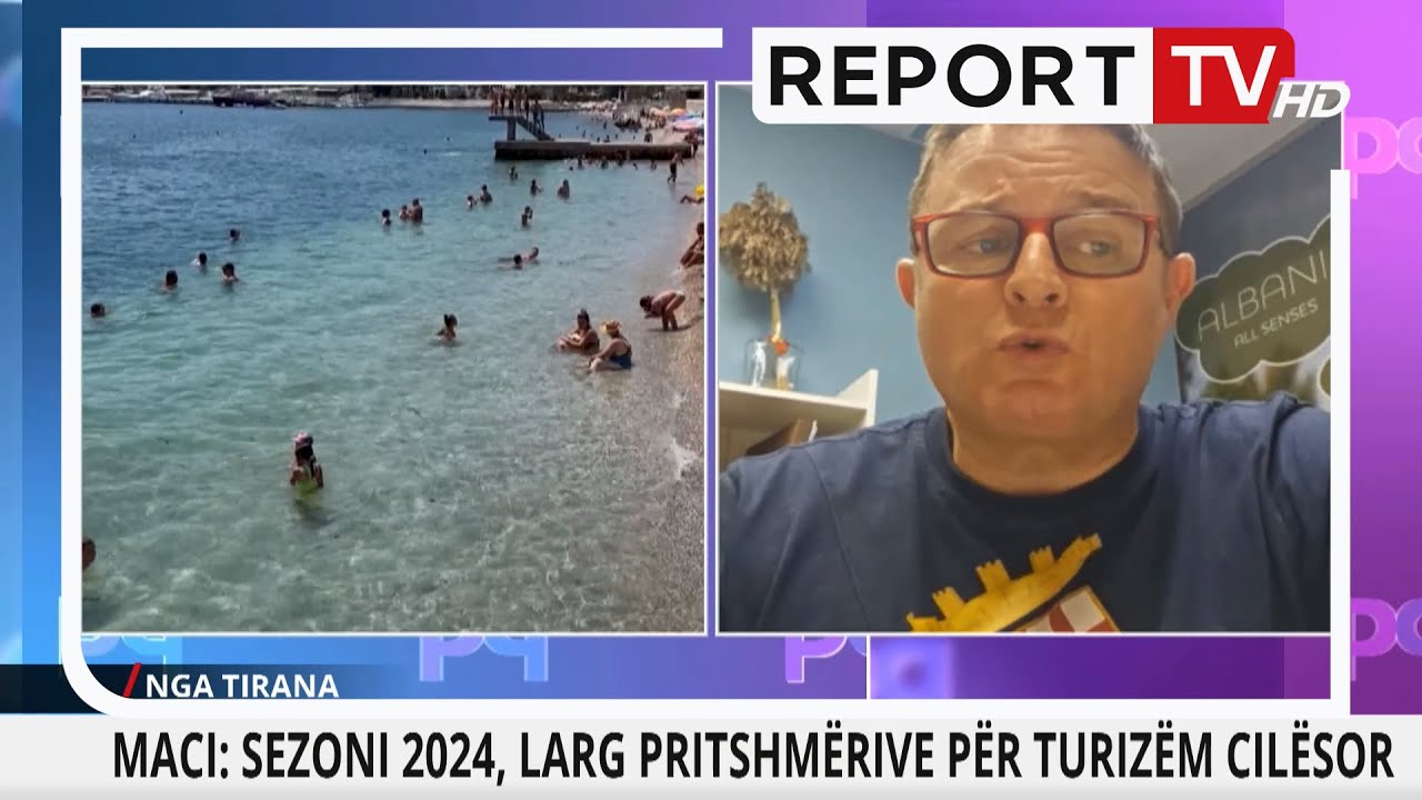 Tregu shqiptar nuk &euml;sht&euml; ende gati p&euml;r t&euml; pritur turist&euml;t -Leonard Maci