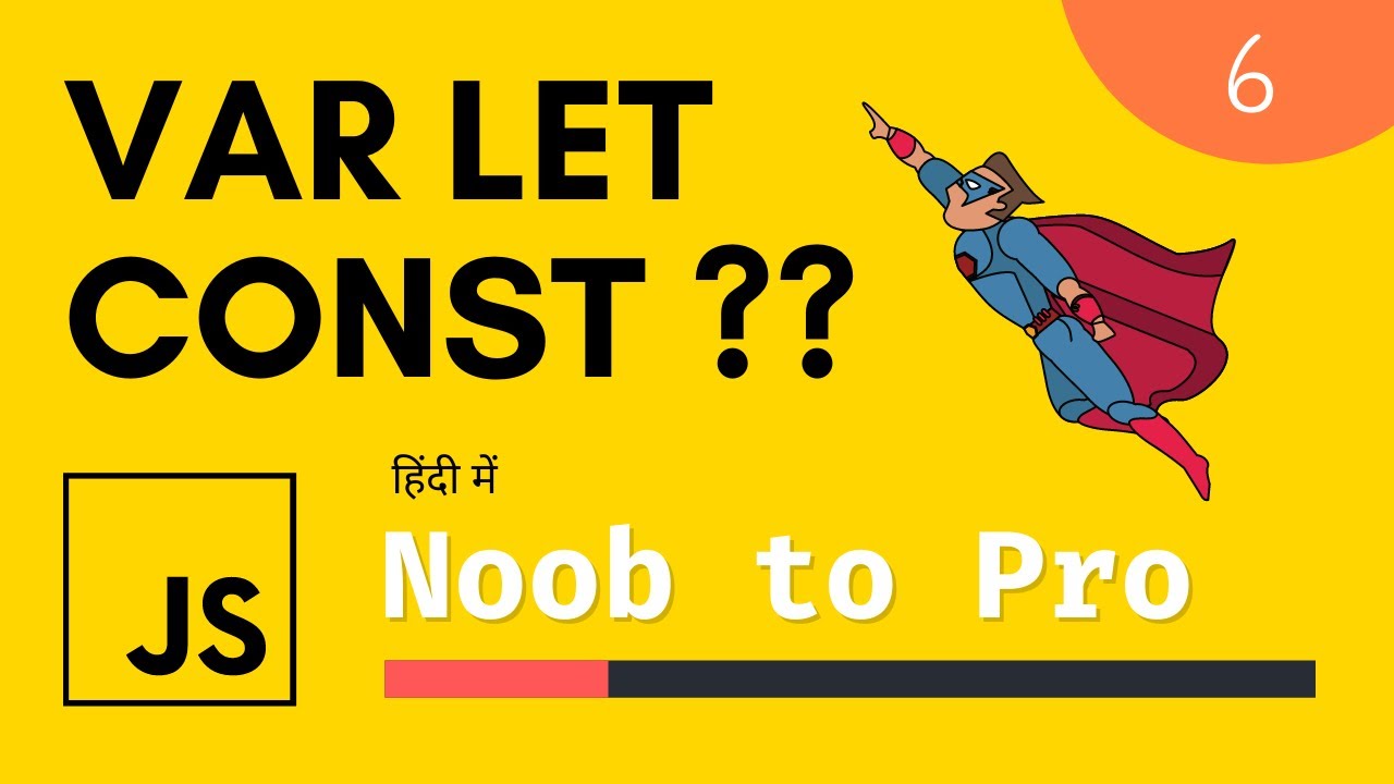 Var vs Let vs Const in JavaScript Explained in Hindi | Beginner to Expert 🔥 | Complete Course #6