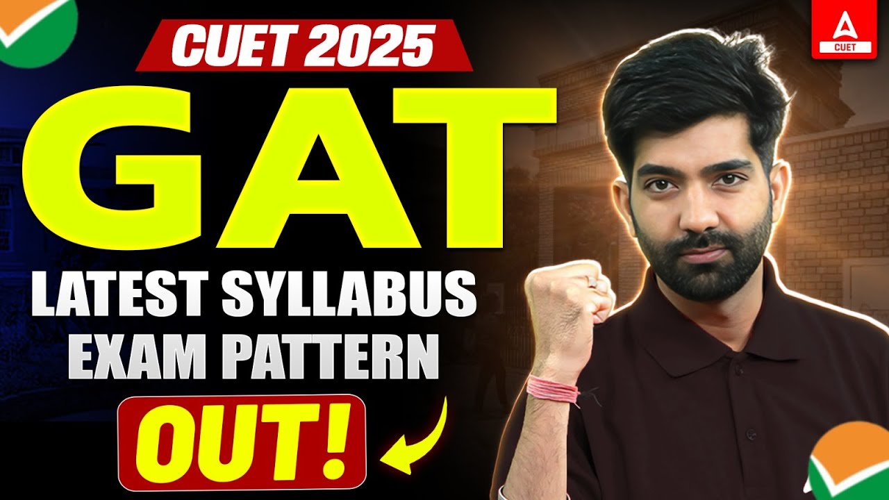 CUET General Aptitude Test Latest Syllabus and Exam Pattern 2025