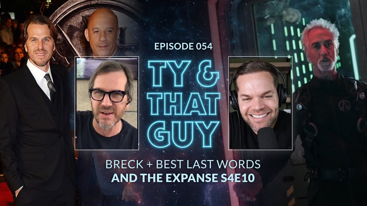 Ty & That Guy Ep 054 - #TheExpanse410 & Breck + Best Last Words  #TyandThatGuy
