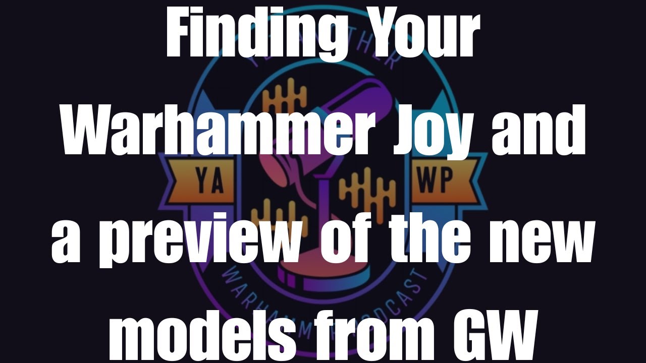 Finding Your Warhammer Joy