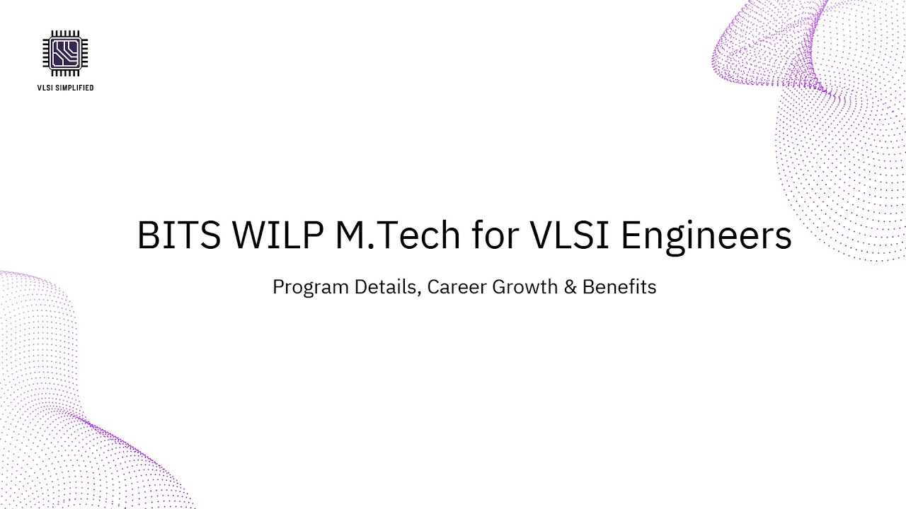 BITS Pilani M.Tech in VLSI (WILP) | Eligibility, Program Highlights&Career Benefits |VLSI SIMPLIFIED