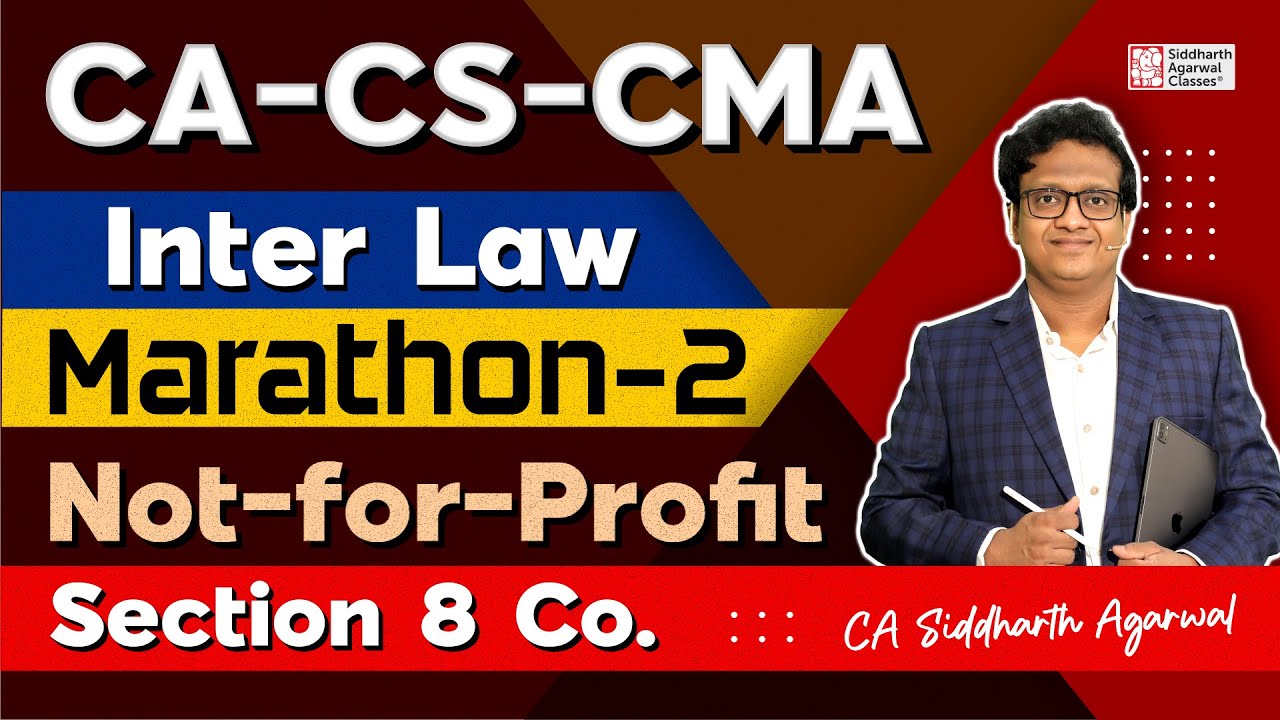 CA-CMA Inter Law Marathon 2 | Not for Profit Section 8 | 100% Revision | Siddharth Agarwal Law