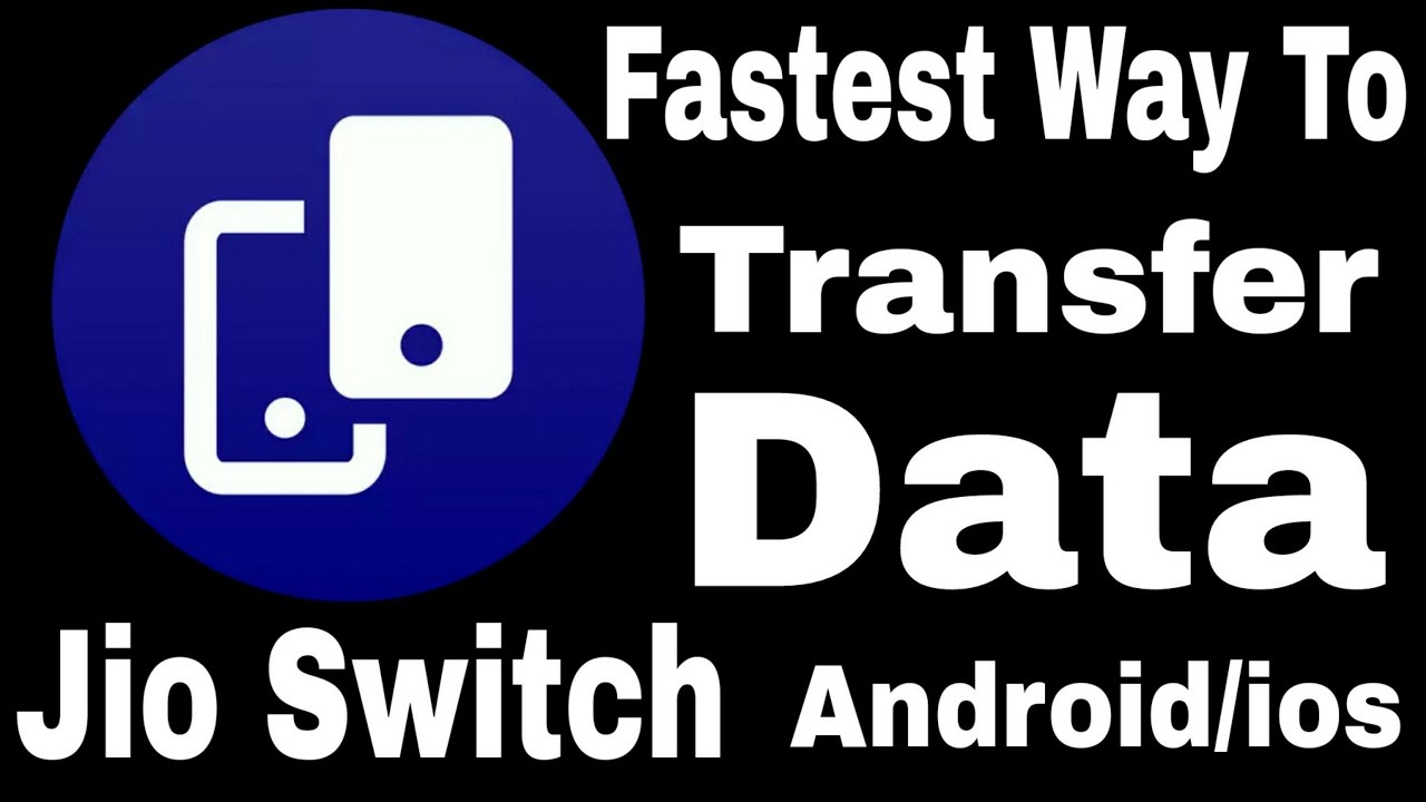 Fastest Way To Transfer Data With Jio Switch Secure File Transfer