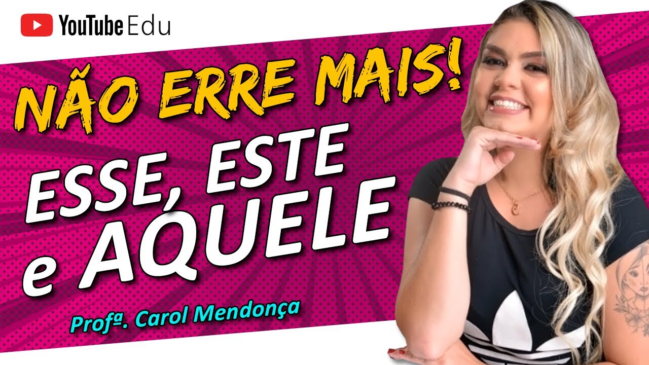 Como usar ESTE, ESSE e AQUELE na fala ou na escrita