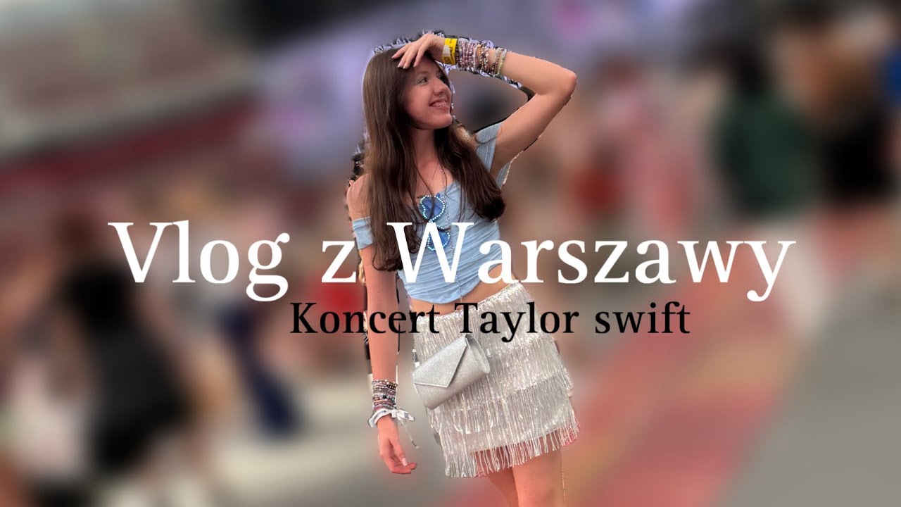 Vlog z Warszawy 🌌 koncert Taylor Swift
