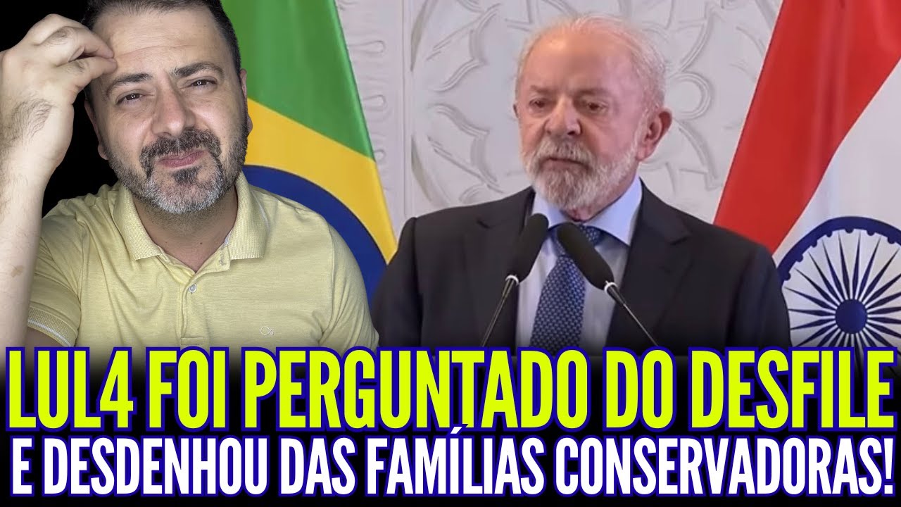 LUL4 PERGUNTADO DO DESFILE DESDENHOU DAS FAMÍLIAS CONSERVADORAS!!
