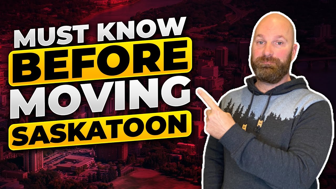 5 Things You Need To Know - Moving to Saskatoon - 2023