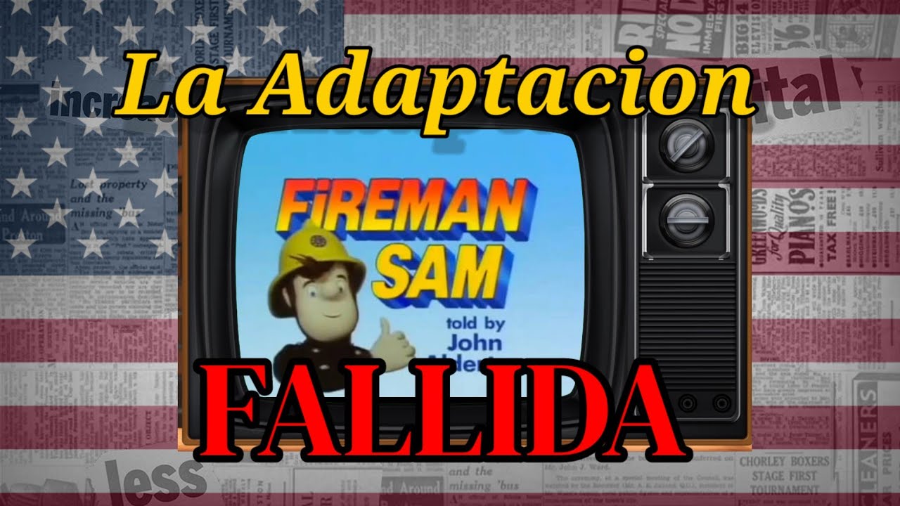 LA VEZ QUE FIREMAN SAM SERIA ESTADOUNIDENSE