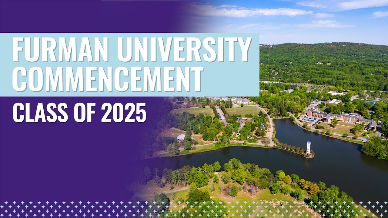 Furman University 7:30PM Commencement May 10th, 2025