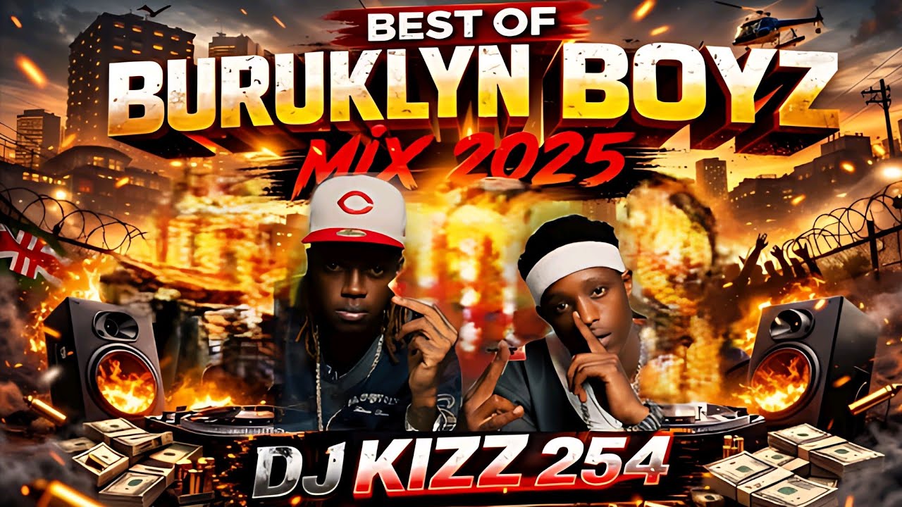 BEST OF BURUKLYN BOYZ VIDEO MIX 2025-DJ KIZZ 254