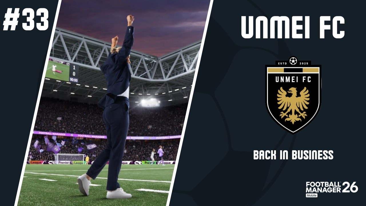 FMM 26 Create-a-Club x Road-to-Glory: UNMEI FC | Back in Business #33