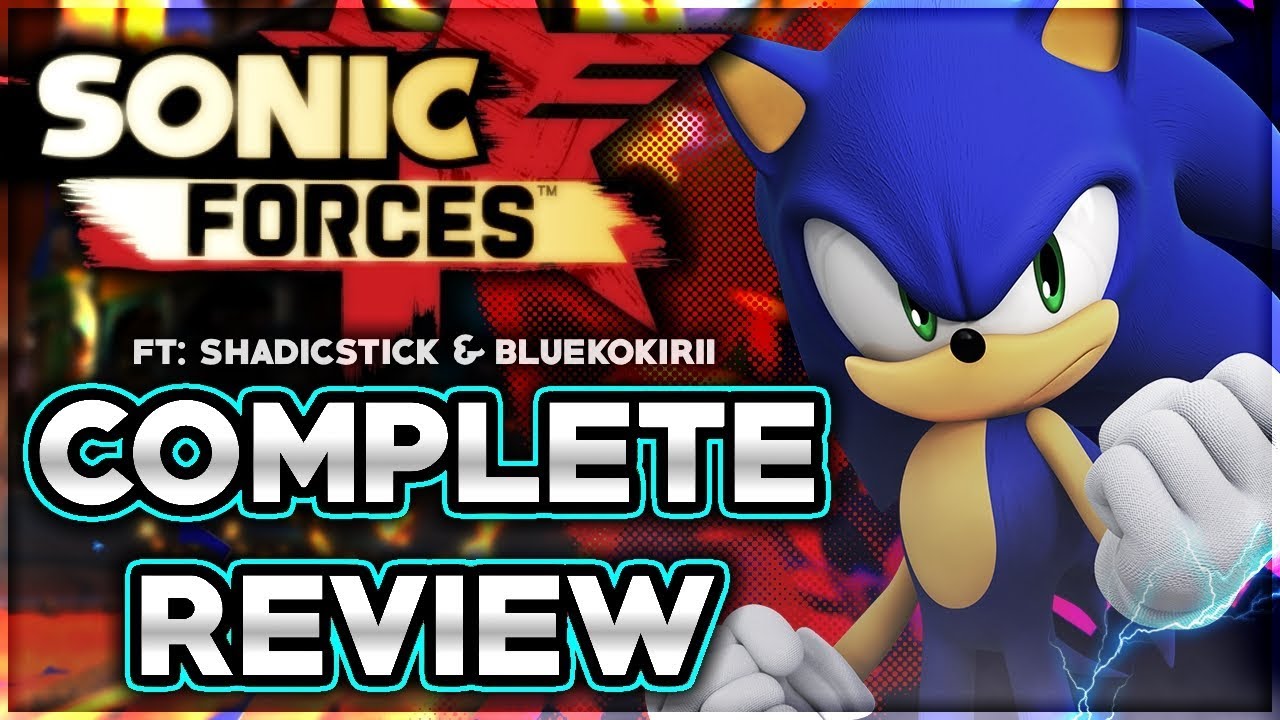 Sonic Forces Complete Review ft Shadicstick & Bluekokirii