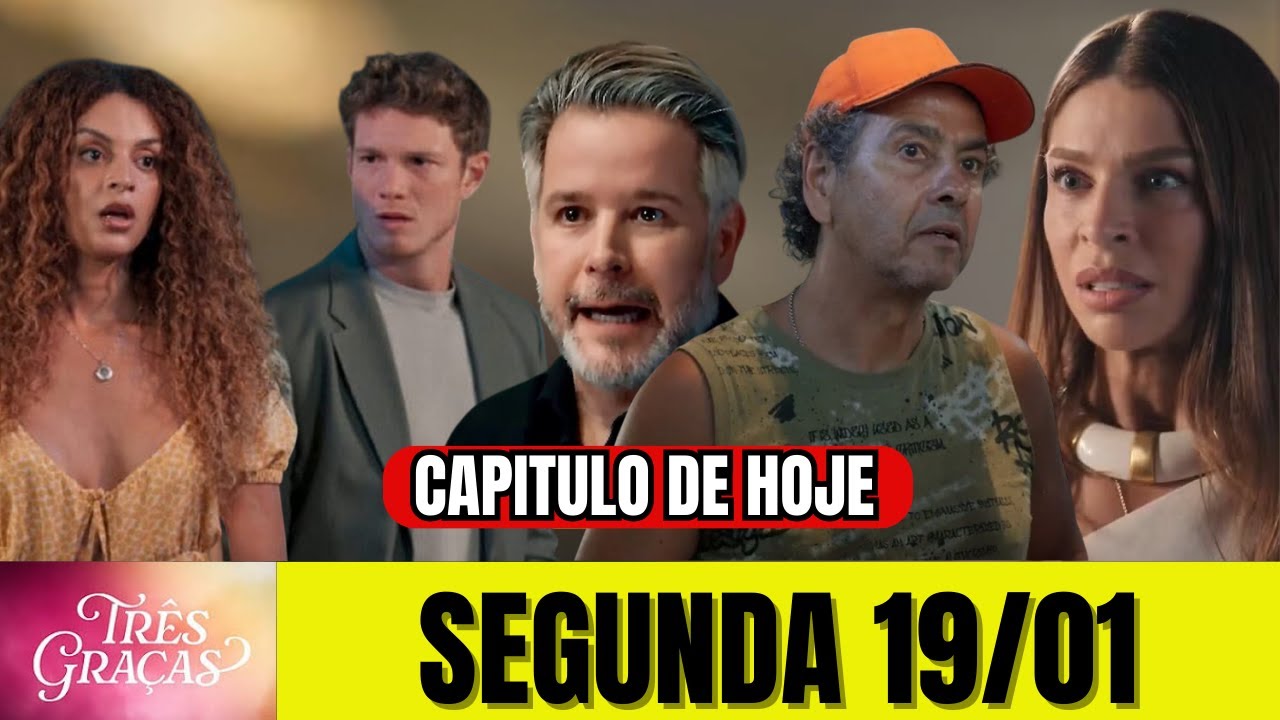 Resumo de Três Graças  - SEGUNDA 19/01
