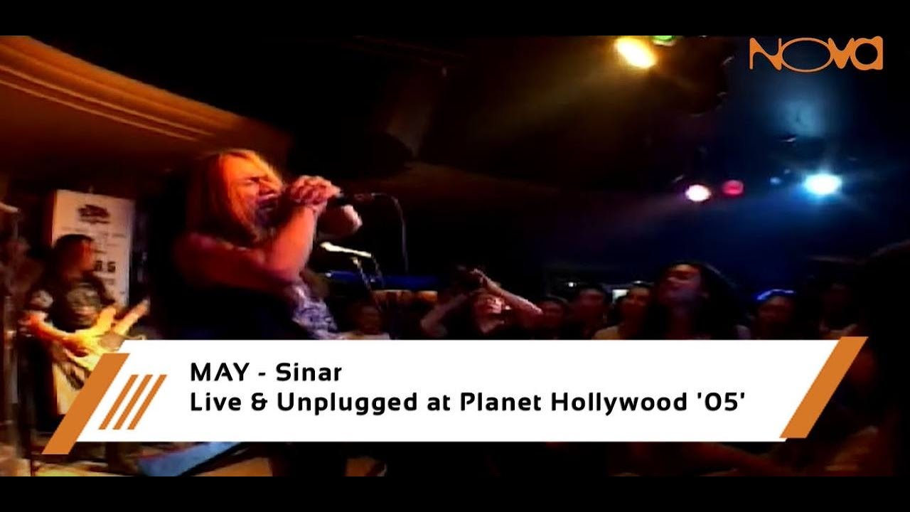 MAY - Sinar | Live & Unplugged at Planet Hollywood '05'