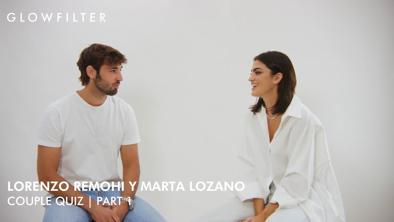Marta Lozano y Lorenzo Remohí | Couple Quiz Part 1 | Glowfilter