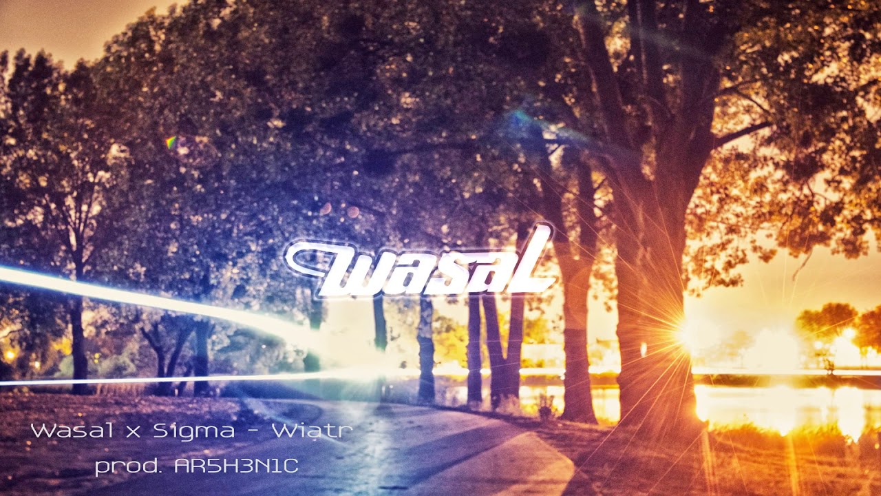 WASAL- Wiatr. Feat. Sigma NGWM Prod. AR5H3N1C