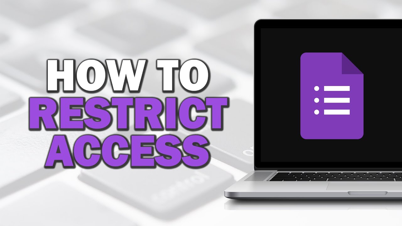 How To Restrict Access To Google Forms (Quick Tutorial)